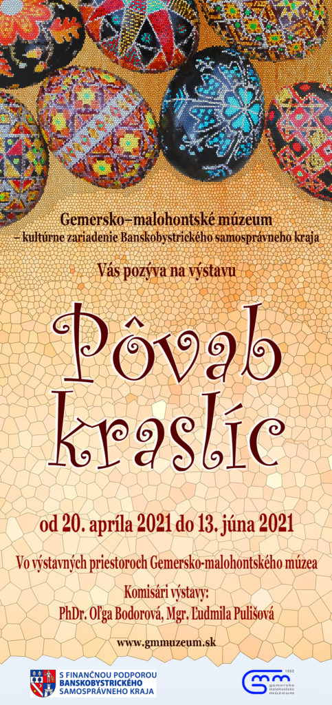 Pozvánka na výstavu Pôvab kraslíc od 20. 4. do 13. 6. 2021. Kurátorky výstavy PhDr. Oľga Bodorová a Mgr. Ľudmila Pulišová.
